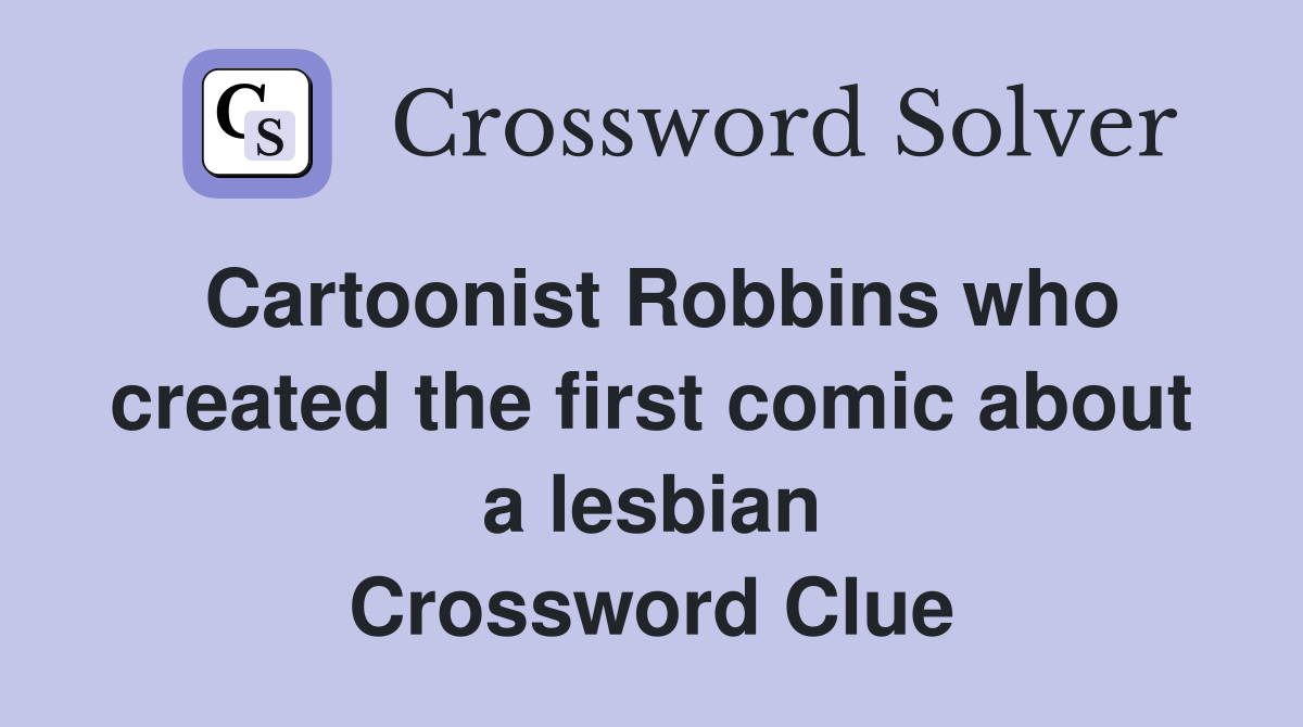 Cartoonist Robbins who created the first comic about a